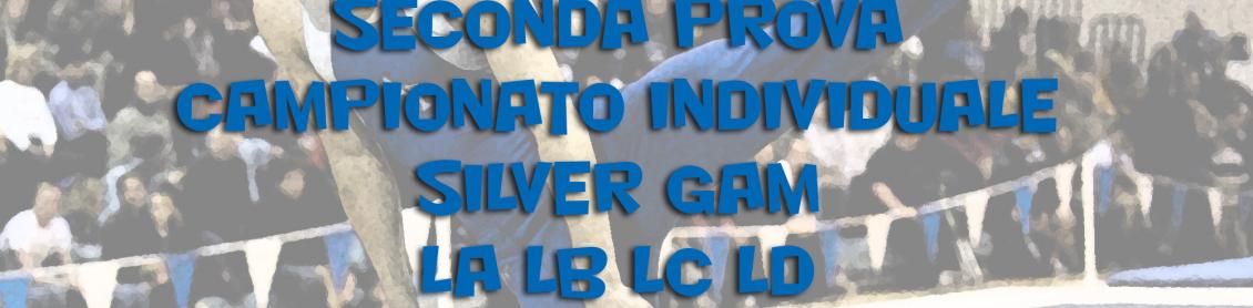 Seconda Prova Campionato Individuale Silver GAM 2019 LA LB LC Seconda Prova Campionato Individuale Silver GAM 2019 LA LB LC